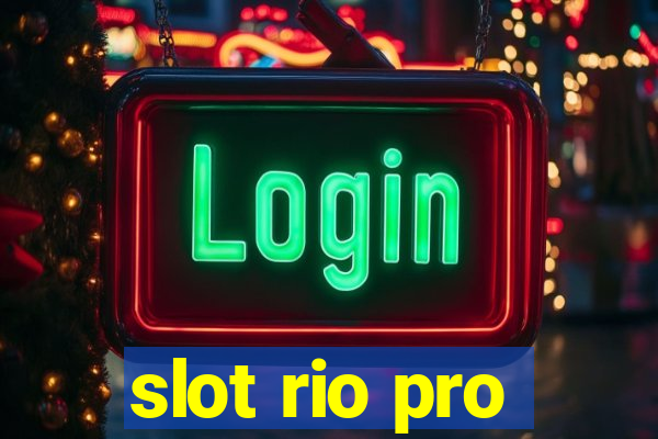 slot rio pro